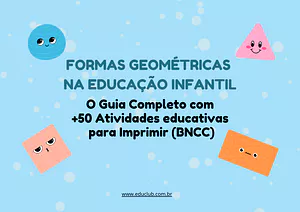 Formas geométricas na Educação Infantil: + 50 atividades educativas