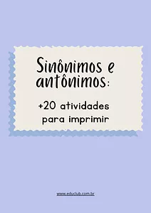 Sinônimos e antônimos: + 20 atividades para imprimir