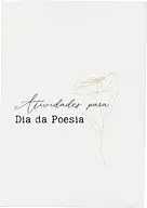 Atividade para o Dia da Poesia na escola Atividade para o Dia da Poesia na escola para 5º Ano, 4º Ano de Língua Portuguesa, Gêneros Textuais - Material educacional