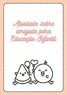 Atividade sobre amizade Educação Infantil
