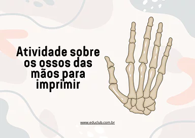 Atividade sobre ossos das mãos para imprimir para 5º Ano, 4º Ano de Ciências, Corpo humano - Material educacional
