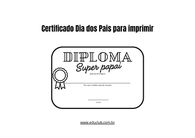 Certificado Dia dos Pais para imprimir para Creche, 5º Ano, 4º Ano, 3º Ano, 2º Ano, 1º Ano, Pré-Escola de Dia dos Pais - M...